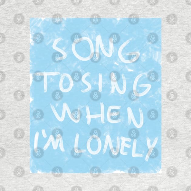 SONG TO SING WHEN I'M LONELY by jcnenm